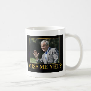 Miss mich doch? George W. Bush Kaffeetasse