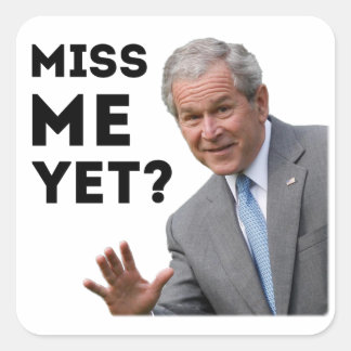 Miss mich doch? George W. Bush Quadratischer Aufkleber