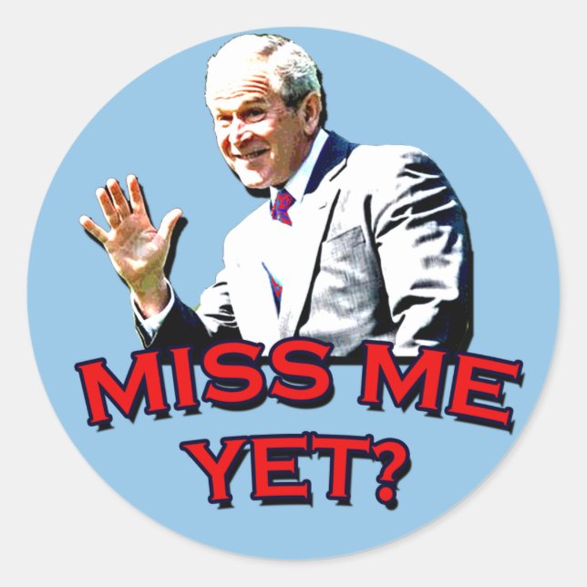 Miss mich doch? George W Bush Tshirt Runder Aufkleber (Vorderseite)