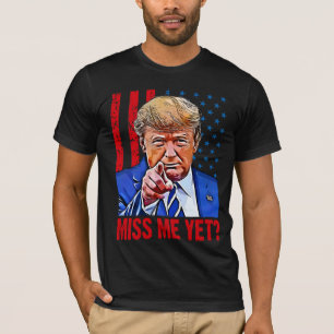 Miss mich schon? Trumpf gegen Biden T - Shirt