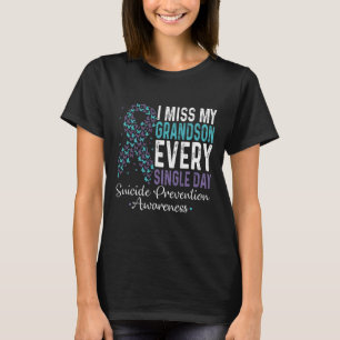 Miss My Grandson Jeden Single - Suizid Preven T-Shirt
