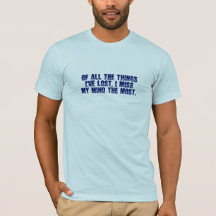 Miss My Mind Shirt - wählen Sie Stil & Farbe