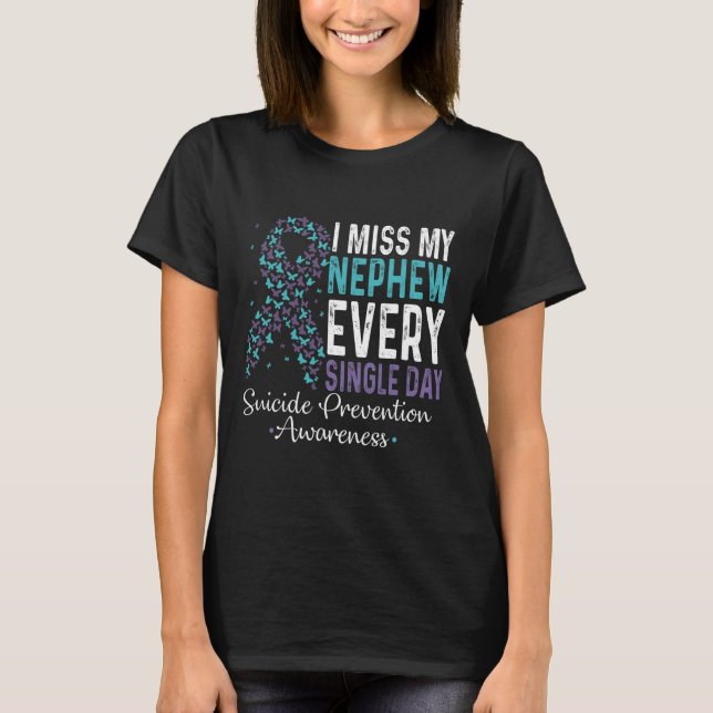 Miss My Nephee Jeden Single Suizidprävention T-Shirt (Vorderseite)