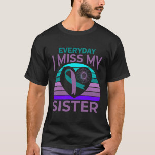 Miss My Sister Heart Ribbon Suicide Awareness Brot T-Shirt