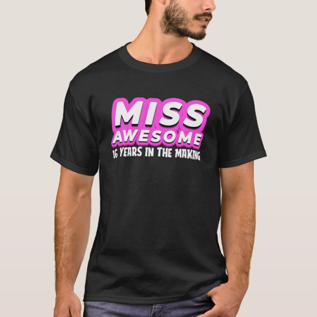 Miss Phantastisch 16 Jahre in der Herstellung - Te T-Shirt (Vorderseite)