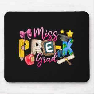 Miss Pre-k Grad Abschluss Shirt Girl Kid Mousepad