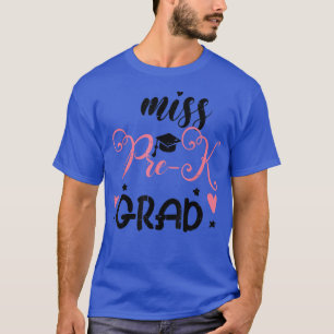 Miss PreK Grad Letzten Abschluss Graduate Girls T-Shirt