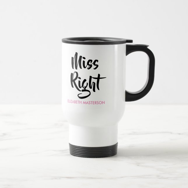 Miss Richtig ihren Namen Spaß Reisebecher (Rechts)