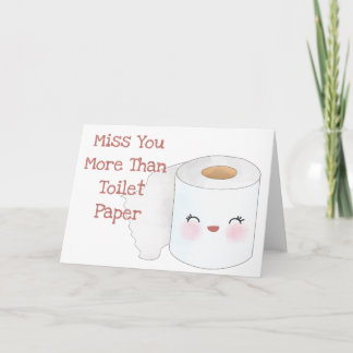 Miss your more than toilet paper Greeting Card Karte