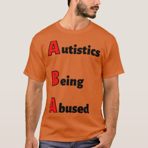 Missbrauch von ABA-Autismus T-Shirt