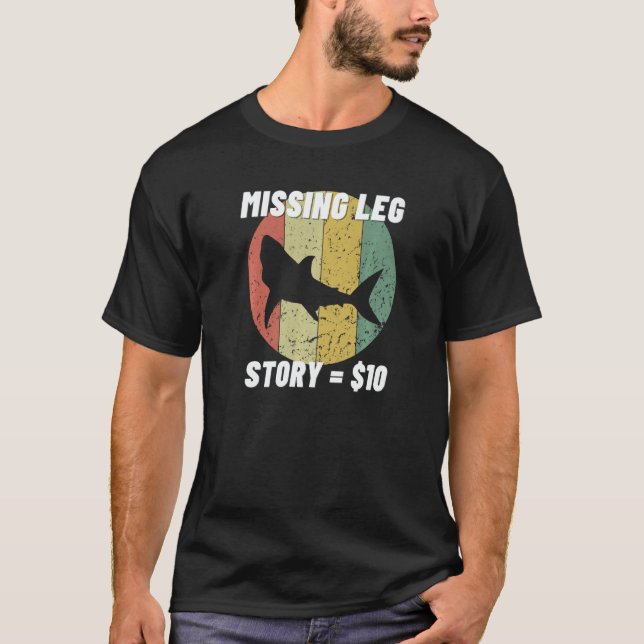 Missing Leg Story Shark Amputation Prosthetic  Leg T-Shirt (Vorderseite)