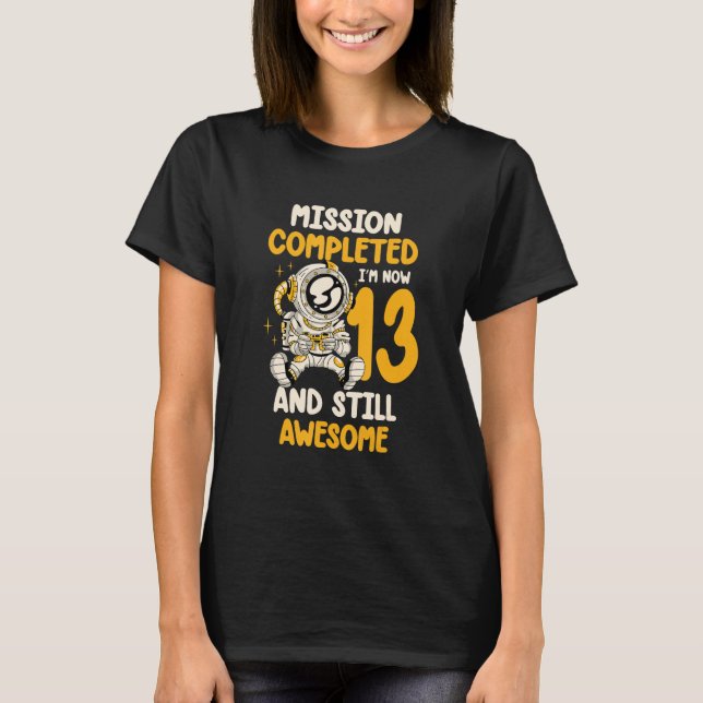 Mission abgeschlossen Ich bin jetzt 13 und noch Ph T-Shirt (Vorderseite)