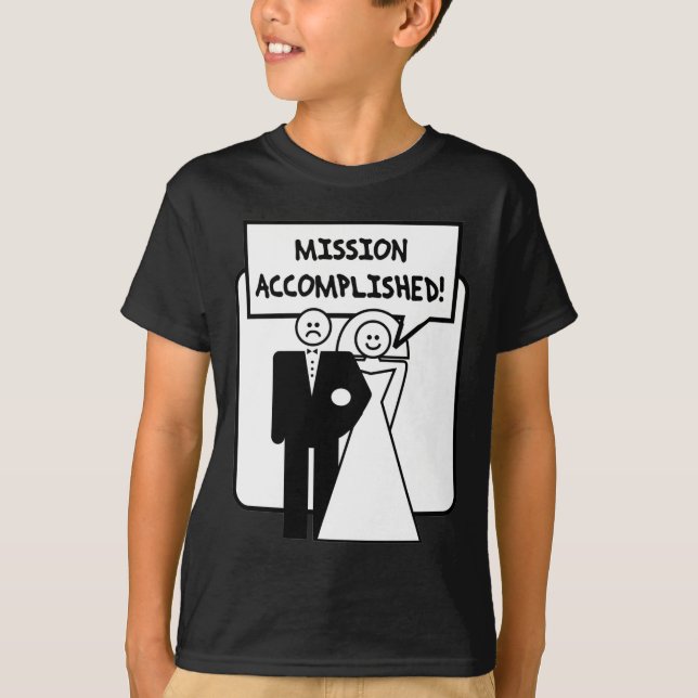 "Mission Accomplished" Ehe T-Shirt (Vorderseite)
