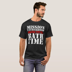 Mission:Ziel der Vaterschaft: Zeit des Todes T-Shirt