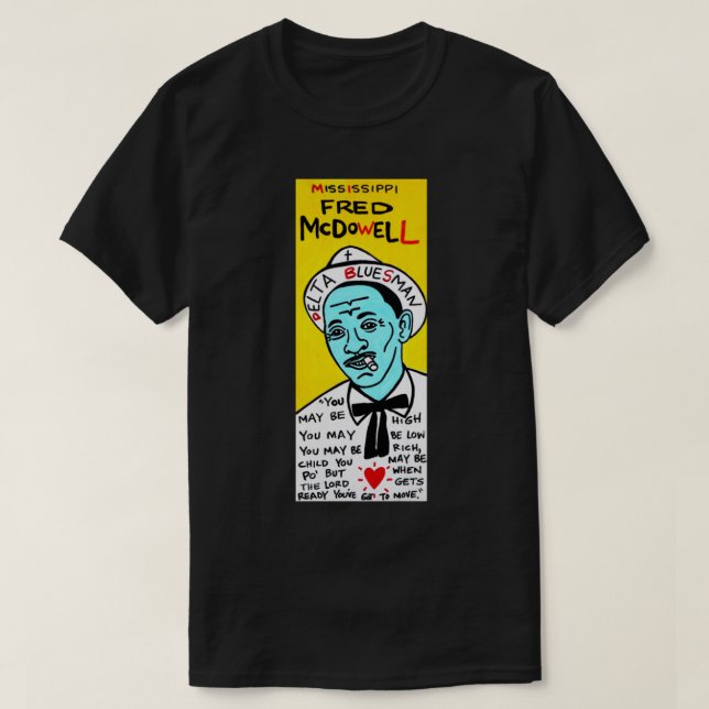 Mississippi Fred McDowell Blues Folk Art Classic T T-Shirt (Design vorne)