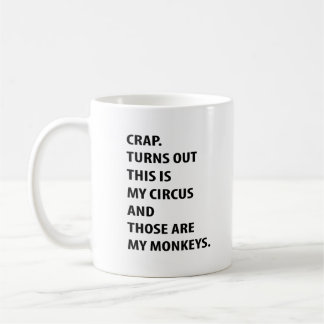 Mist. Das ist mein Zirkus und das sind meine Kaffeetasse