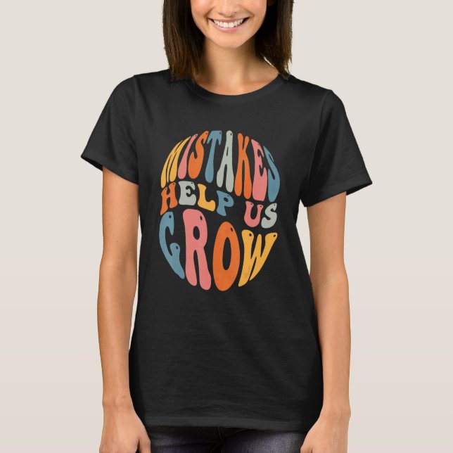 Mistakes Help Us Grow Groovy Growth Mindset Teache T-Shirt (Vorderseite)