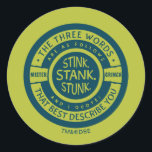 Mister Grinch | Stink Stank Stunk Quote Runder Aufkleber<br><div class="desc">The holidays will not be complete without The Grinch!  HOW THE GRINCH STOLE CHRISTMAS is a classic story of a town called Who-ville and how the Christmas spirit can melt even the coldest of hearts.</div>