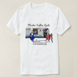 MISTER SOFTEE QUITS T-Shirt