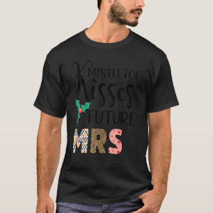 Mistletoe Kisses Future Frau Christmas T-Shirt