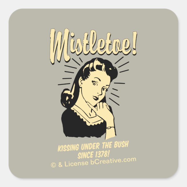 Mistletoe: Küssen unter Bush seit 1378 Quadratischer Aufkleber (Vorderseite)