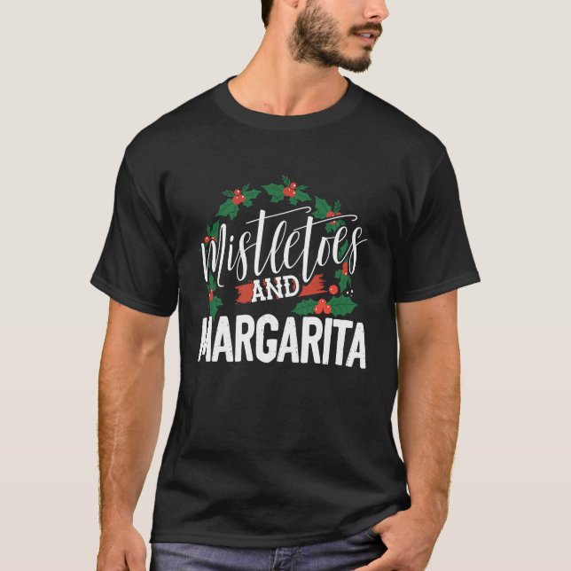 Mistletoes & Margarita  Christmas Drinking T-Shirt (Vorderseite)