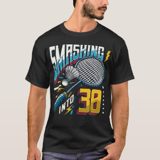 Mit 30 Jahren knallt Badminton-Liebhaber 30. Gebur T-Shirt