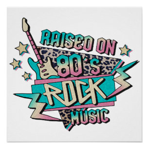 Mit 80er Rockmusik aufgewachsen Poster