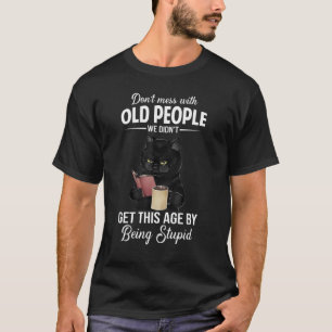 Mit alten Leuten, die wir nicht bekommen haben, T-Shirt