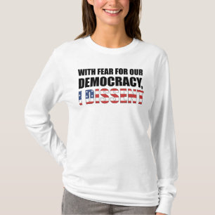 Mit Angst vor unserer Demokratie verweigere ich mi T-Shirt