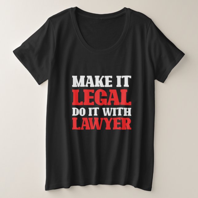 Mit Anwälten machen Große Größe T-Shirt (Design vorne)
