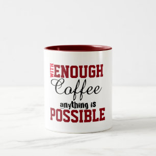 Mit ausreichend Kaffee ist alles möglich, um sich Zweifarbige Tasse