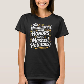 Mit Auszeichnung Graduiert Und Zerdrückte Kartoffe T-Shirt