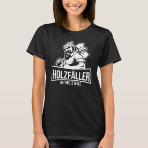 Mit Axt und Seele Holzfäller-Kettensäge für den Vo T-Shirt