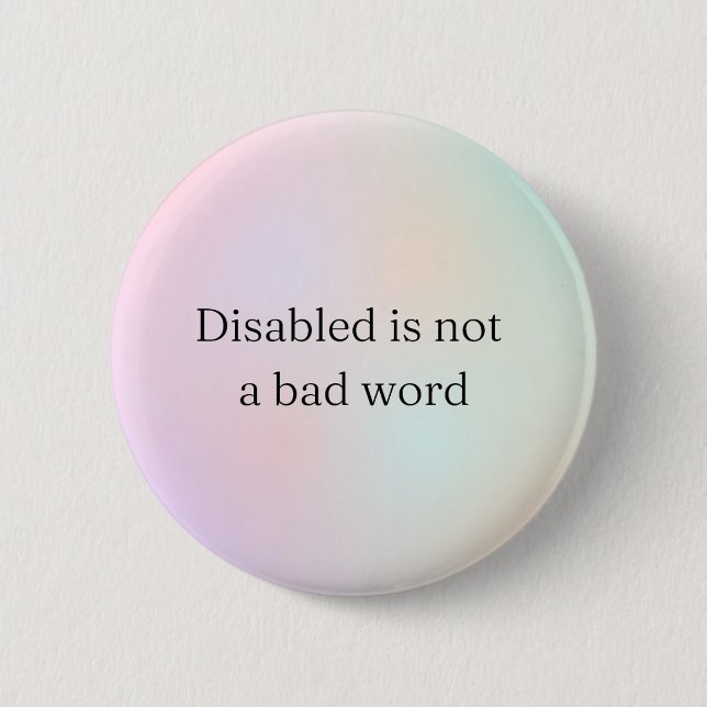 Mit Behinderung ist kein schlechtes Wort Button (Vorderseite)