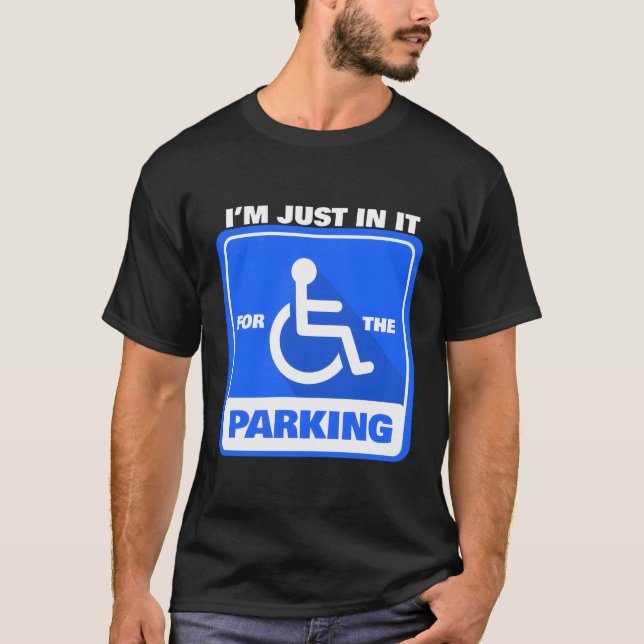 Mit Behinderung Rollstuhl, den ich nur für den Par T-Shirt (Vorderseite)
