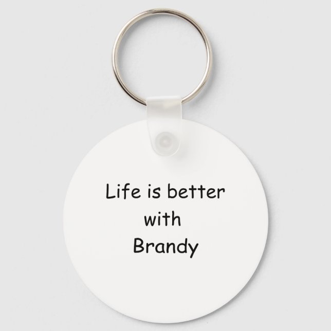 Mit Brandy ist das Leben besser Schlüsselanhänger (Vorderseite)