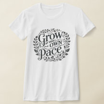 Mit dem eigenen Tempo wachsen und das T-Shirt für