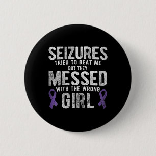 Mit dem falschen Mädchen angelegt Epilepsie-Bewuss Button