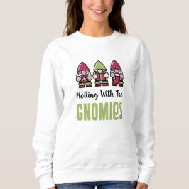 Mit dem Gnomies Holiday Sweatshirt rollen
