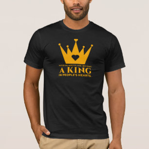 Mit Demut wirst du zum König im Herzen der Mensche T-Shirt