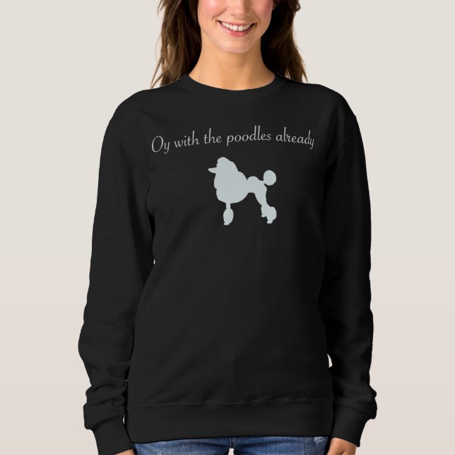 Mit den Poodles Sweatshirt (Vorderseite)