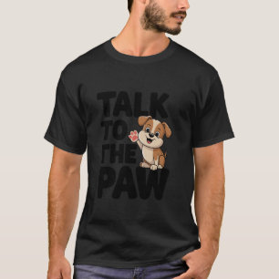 Mit Der Pfote Sprechen Süßer Hund Spaß T-Shirt