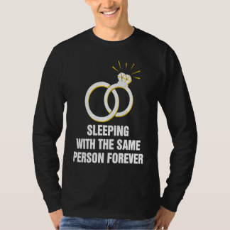 Mit derselben Person schlafen Ehe Hochzeit Heirat T-Shirt