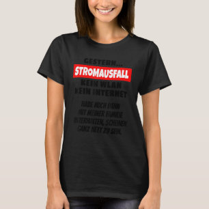 Mit deutschem Stromausfall kein Wlan kein Internet T-Shirt