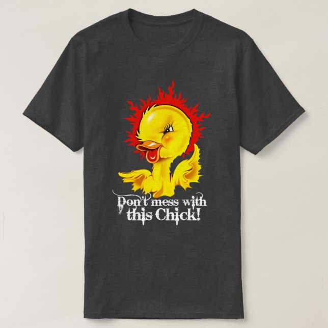 Mit diesem Küken nicht durcheinander T-Shirt (Design vorne)