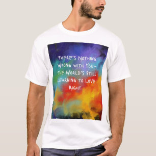 "Mit dir ist nichts falsch" T-Shirt - Öl-Leinwand