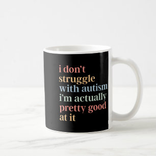 Mit Don' Kämpfe Autismus Eigentlich Gut Kaffeetasse