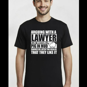 Mit einem Anwalt streiten wie ein Schwein im Schla T-Shirt