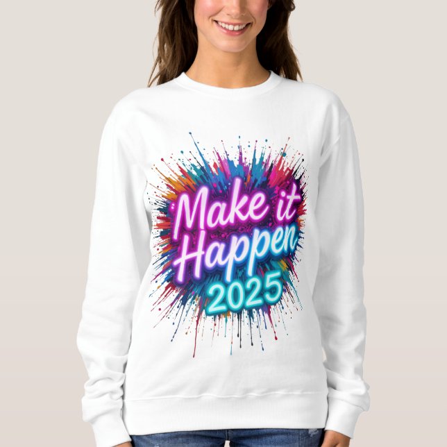 MIT EINEM BOLD "2025" IN NEON SCRIPT PASSIEREN. SWEATSHIRT (Vorderseite)